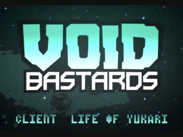 [Void Bastards]"CLIENT  LIFE OF YUKARI" OP[VOICEROID]