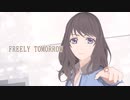 【MMDスタマイ】FREELY TOMORROW