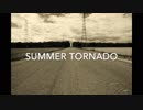 【初音ミク】Summer Tornado【オリジナル】