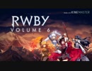 RWBYvolume6 OP ーRisingー日本語訳付き