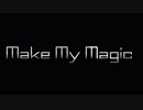 【アイドルマスターSideM】Make My Magic【二次創作楽曲】