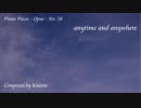 【ピアノ自作曲】anytime and anywhere