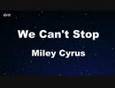 We Can't Stop - Miley Cyrus Karaoke 【With Guide Melody】