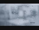 【初音ミク】Vertigo【オリジナル】