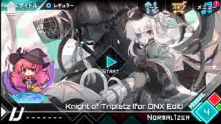 Dynamix Knight of Tripletz (for DNX Edit) HARD 譜面確認用