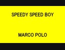 SPEEDY SPEED BOY - MARCO POLO