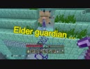 【Minecraft】ものづくりの世界を斜め上に楽しむ！２！Part25【実況】