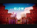 【靜畫PV】Glow