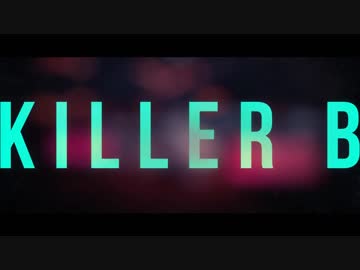 KILLER B 歌ってみた【篠✿蘭】