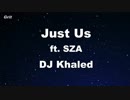 Just Us ft. SZA - DJ Khaled Karaoke 【With Guide Melody】