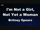 I'm Not a Girl, Not Yet a Woman - Britney Spears Karaoke 【With Guide Melody】