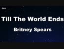 Till The World Ends - Britney Spears Karaoke 【With Guide Melody】