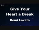 Give Your Heart a Break - Demi Lovato Karaoke 【With Guide Melody】