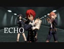 【MMD刀剣乱舞】ECHO【信濃・薬研・後藤】