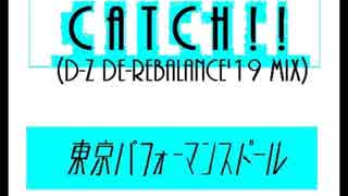 Catch!!(D-Z De-Rebalance'19 Mix)-TPD