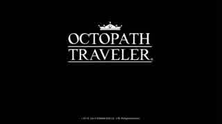 [実況]OCTOPATH TRAVELER/オクトパストラベラー #77 終章 黒呪帝ガルデラ戦 (終)