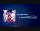【東方自作アレンジ】Starlight Vision（mochiya00 Remix）【Remix】