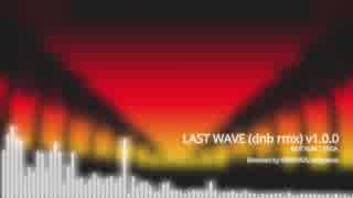 Last Wave (dnb rmx) v1.0.0