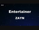 Entertainer - ZAYN Karaoke 【With Guide Melody】