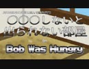 【実況】○○○しないと出られない部屋in Bob Was Hungry