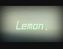 【ゲーム実況者が】Lemon／きり【歌ってみた】