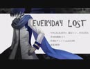 【KAITO＆鏡音レン / AVANNA】　EVERYDAY LOST.　【Original】