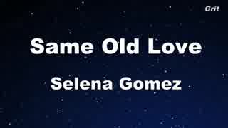 【発音記号カラオケ】 Same Old Love - Selena Gomez