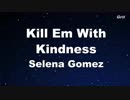 【発音記号カラオケ】 Kill Em With Kindness - Selena Gomez