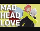 【にじさんじMMD】MAD HEAD LOVE【シリンソウ】