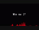 Who am I/MAYU・鏡音リンレン