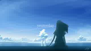 yesterday/初音ミク