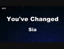 You've Changed - Sia Karaoke 【With Guide Melody】