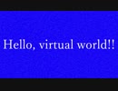 【情報系Vtuber】Hello, virtual world!!!【それっぽく作った】