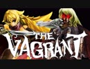 【The Vagrant】ルナティックノーポーション4【ゆっくり実況】