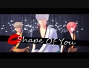 【MMD銀魂】Shape Of You