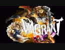 【The Vagrant】ルナティックノーポーション5【ゆっくり実況】