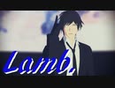 【MMDうたプリ】Lamb.【皇綺羅】