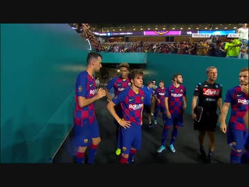 FULL・後半（1of2）《2019プレシーズン》 バルセロナ vs ナポリ （2019年8月7日）