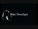 【Original】Bule Nostalgia【Itsuki Iwamoto】