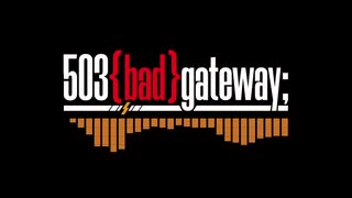 【オリジナル曲】Dev Ops / 503 bad gateway