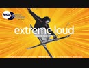 extreme loud
