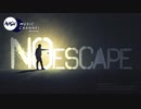 NO ESCAPE