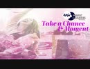 Take a Chance & Moment