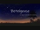 Betelgeuse／AJP feat.IA