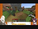 【minecraft】奈落の底に沈んだ村から村人を救出する06【VOICEROID実況】
