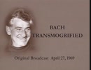 レナード・バーンスタイン ヤング・ピープルズ・コンサート バッハの変化 Leonard Bernstein Young People's Concerts Bach Transmogrified