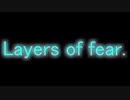 【Layers of fear】恐怖のあおいちゃんOP※OPだけです。