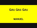 GAS GAS GAS - MANUEL