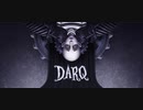 #1 どうやら悪夢を見ているようだ【DARQ】