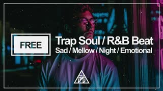 【フリートラック】Trap Soul/R&B/HIPHOP Instrumental Beat | Sad/Mellow/Night/Ambient/切ない【#11】